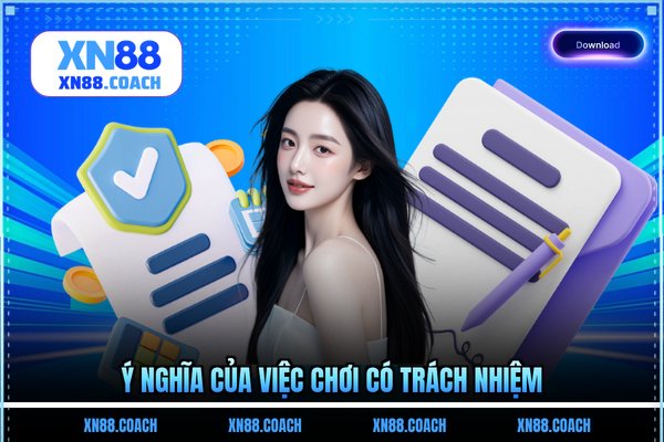 Ý nghĩa của việc chơi có trách nhiệm